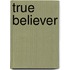 True Believer