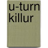 U-Turn Killur door Teric Darken