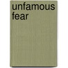 Unfamous Fear by Duane E. Coffill