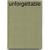 Unforgettable door Tim Hill
