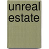Unreal Estate door Michael Gross