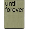 Until Forever by Darlene Shortridge