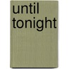 Until Tonight door Laure Adler