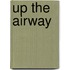 Up The Airway