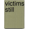 Victims Still door Robert Elias