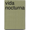 Vida Nocturna by Mark D. Diehl