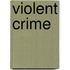 Violent Crime