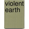 Violent Earth door Simon Lamb