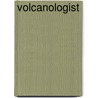 Volcanologist by Mary Firestone