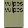 Vulpes Vulpes door Joe Golden