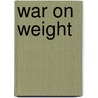 War on Weight door Larry Tate