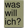 Was will ich? door Anselm Gr