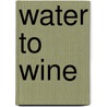 Water To Wine door Jen Miskov