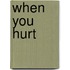 When You Hurt
