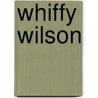 Whiffy Wilson by Leonie Lord