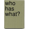 Who Has What? door Robie H. Harris