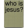 Who Is Jesus? door Stonecroft Ministries