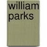 William Parks door A. Franklin Parks