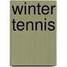 Winter Tennis door Todd Swift