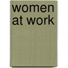 Women At Work door Robin Kramar
