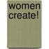 Women Create!