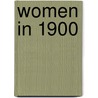 Women in 1900 door Christine E. Bose
