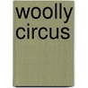 Woolly Circus door Bruno Heltz