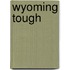 Wyoming Tough