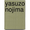 Yasuzo Nojima by Filippo Maggia