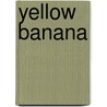 Yellow Banana by Sarah Gleadow