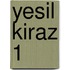 Yesil Kiraz 1