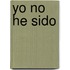 Yo No He Sido