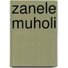 Zanele Muholi by Zanele Muholi