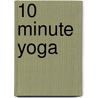 10 Minute Yoga door Sara Kirkham
