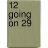 12 Going on 29 by Sondra Clark