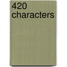 420 Characters door Lou Beach