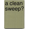 A Clean Sweep? by T. David Curp