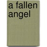 A Fallen Angel door Florence Ridlon