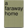 A Faraway Home door Janie Lynn Panagopoulos