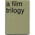 A Film Trilogy
