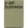 A Get Bushwise door Nadine Clarke