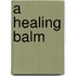 A Healing Balm