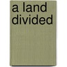 A Land Divided door Matthew Gregory