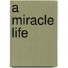 A Miracle Life by Theresa Nyirenda