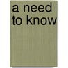 A Need To Know door Roger J. Sutton