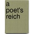 A Poet's Reich