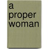 A Proper Woman door Leonard Moran