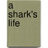 A Shark's Life