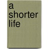 A Shorter Life by Alan Jenkins