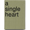 A Single Heart by Tim White